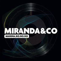 Miranda & Co – Marina No, No, No