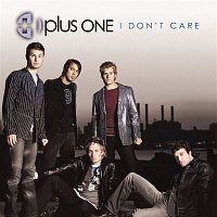 Plus One – I Don't Care