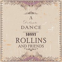 Sonny Rollins Quartet, Sonny Rollins Plus Four – A Delicate Dance