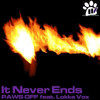 Paws Off feat. Lokka Vox – It Never Ends