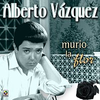 Alberto Vazquez – Murió La Flor