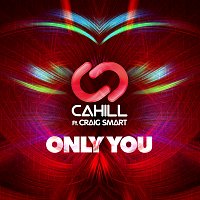 Cahill, Craig Smart – Only You