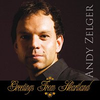 Andy Zelger – Greetings from Heartland