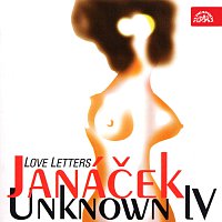Různí interpreti – Janáček: Neznámý IV - Nápěvky, Listy milostné MP3