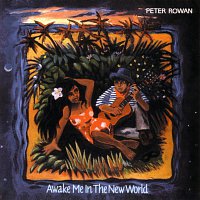 Peter Rowan – Awake Me In The New World