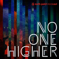North Point InsideOut – No One Higher [Live]