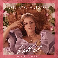 Anica Russo – REBEL [Acoustic Version]