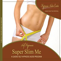 Super Slim Me - Guided Self-Hypnosis