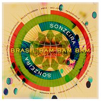 Sonzeira – Brasil Bam Bam Bam (Gilles Peterson Presents Sonzeira) [Deluxe Version]