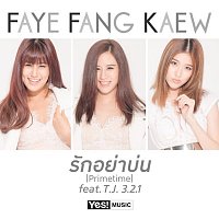 Faye Fang Kaew, TJ 3.2.1 – ?????????? (Primetime)
