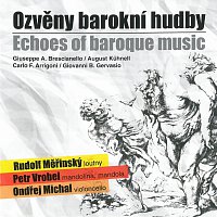 Měřinský Rudolf, Vrobel Petr, Michal Ondřej – Ozvěny barokní hudby CD