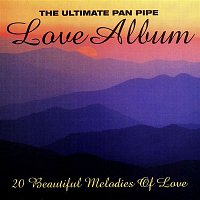 The Ultimate Pan Pipe Love Album