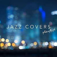 Různí interpreti – Jazz Covers Playlist