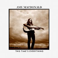 Amy MacDonald – This Time’s Everything