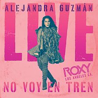 Alejandra Guzmán – No Voy En Tren [Live At The Roxy]