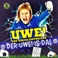 UWE! - Der Kreisligatrainer – Der Uwe Ist Da
