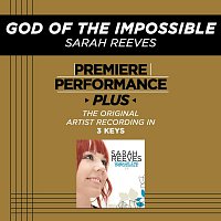 Sarah Reeves – Premiere Performance Plus: God Of The Impossible