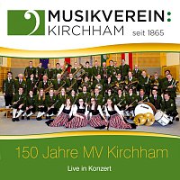 Musikverein Kirchham – 150 Jahre MV Kirchham - Live in Konzert