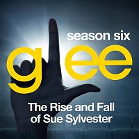 Glee Cast – Glee: The Music, The Rise and Fall of Sue Sylvester