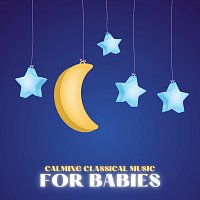 Přední strana obalu CD Calming Classical Music for Babies