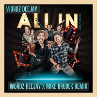 Wordz Deejay – ALL IN (Lieblingslieder Wordz Deejay x Mike Brubek Remix)