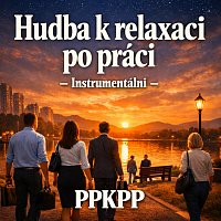 ppkpp – Hudba k relaxaci po práci – Instrumentální 