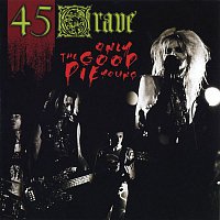 45 Grave – Only The Good Die Young