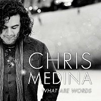 Chris Medina – What Are Words