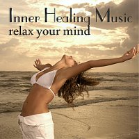 Inner Healing Music, relax your mind