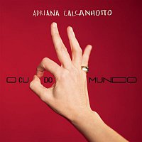 Adriana Calcanhotto – O Cu do Mundo