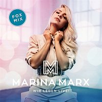 Marina Marx – Wir leben live! (Fox Mix)