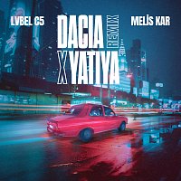 Lvbel C5, Melis Kar – DACIA X YATIYA [Remix]