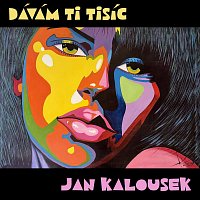 Jan Kalousek – Dávám ti tisíc