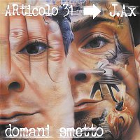 Articolo 31 & J-AX – Domani smetto