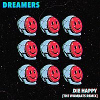 DREAMERS, The Wombats – Die Happy [The Wombats Remix]