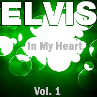 Elvis Presley – In My Heart - Vol.  1