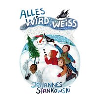 Johannes Stankowski – Alles wird weisz