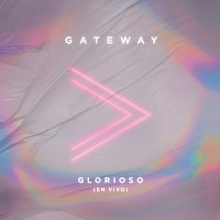 Gateway Worship – Glorioso [En Vivo]