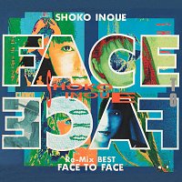 Shoko Inoue – Face To Face / Re-Mix Best