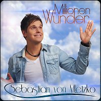 Sebastian von Mletzko – Millionen Wunder