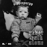 Sippinpurpp – Never Walk Alone