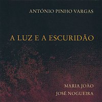 António Pinho Vargas – A Luz e a  Escuridao