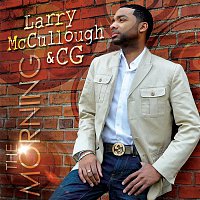 Larry McCullough & CG – The Morning