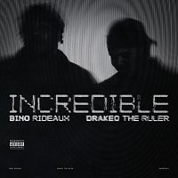 Bino Rideaux, Drakeo the Ruler – Incredible