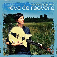 Přední strana obalu CD Het Beste Uit 10 Jaar Eva De Roovere
