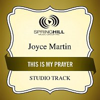 Joyce Martin Sanders – This Is My Prayer