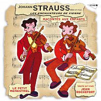 Le Petit Ménestrel: Strauss, les enchanteurs de Vienne, raconté aux enfants