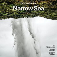 Dawn Upshaw, Gilbert Kalish & S? Percussion – Caroline Shaw: Narrow Sea