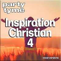 Party Tyme – Inspirational Christian 4 - Party Tyme [Vocal Versions]