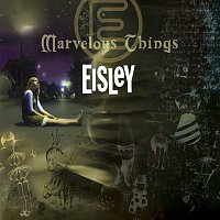 Eisley – Marvelous Things
